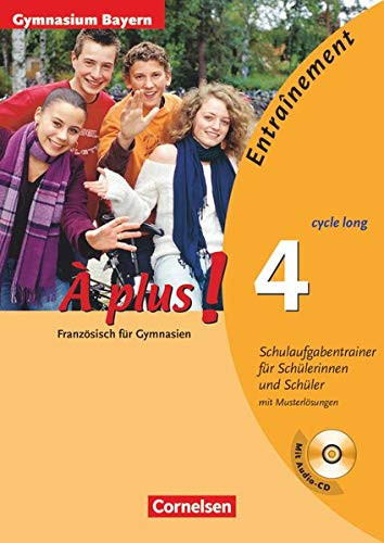 À plus! Entraînment : Schulaufgabentrainer für Schülerinnen und Schüler : mit Musterlösungen
