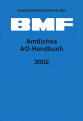Amtliches Handbuch Abgabenordnung (AO 1977) ; mit Anwendungserlass zur Abgabenordnung (AEAO) und Finanzgerichtsordnung (FGO)
