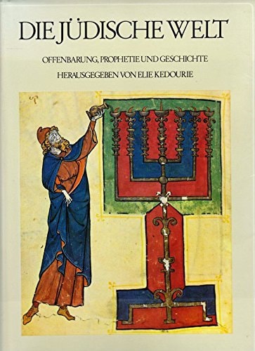 Die jüdische Welt Offenbarung, Prophetie u. Geschichte
