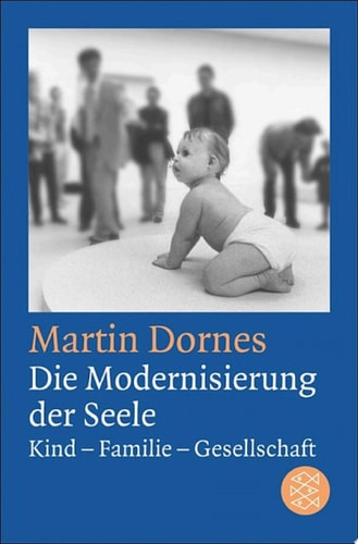 Die Modernisierung der Seele Kind-Familie-Gesellschaft