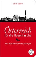 Österreich für die Hosentasche Was Reiseführer verschweigen