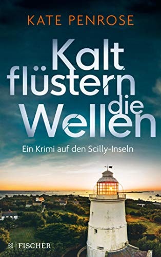 Kalt flüstern die Wellen Ein Krimi auf den Scilly-Inseln