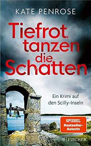 Tiefrot tanzen die Schatten Ein Krimi auf den Scilly-Inseln