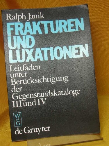 Frakturen und Luxationen Leitfaden unter Berücks. d. Gegenstandskataloge III u. IV