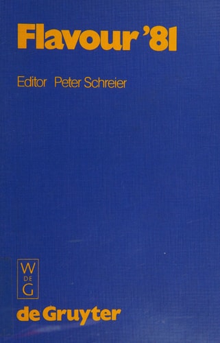 Flavour '81 3rd Weurman Symposium : Proceedings of the International Conference, Munich, April 28-30, 1981