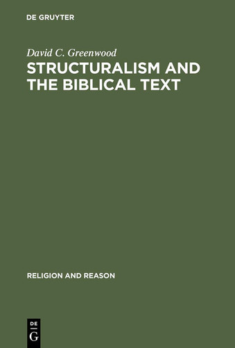 Structuralism and the Biblical Text (Religion and Reason)