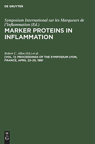 Marker Proteins in Inflammation, Volume 3 Proceedings of the Third Symposium, Lyon, France, June 26-28, 1985