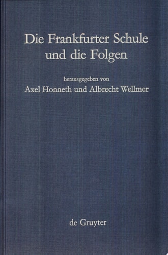 Die Frankfurter Schule und die Folgen Referate eines Symposiums der Alexander von Humboldt-Stiftung vom 10.-15. Dezember 1984 in Ludwigsburg