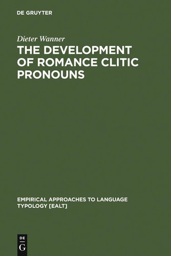 The Development of Romance Clitic Pronouns From Latin to Old Romance