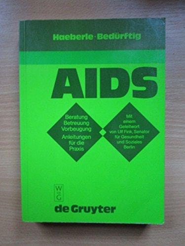 AIDS Beratung, Betreuung, Vorbeugung : Anleitungen für die Praxis