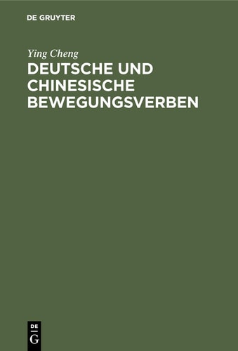 Deutsche und chinesische Bewegungsverben ein sprachdidaktischer Vergleich ihrer Semantik und Valenz