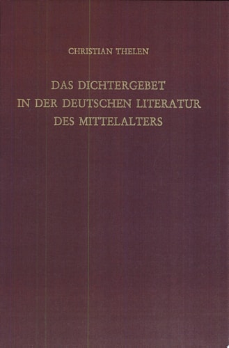 Das Dichtergebet in der deutschen Literatur des Mittelalters