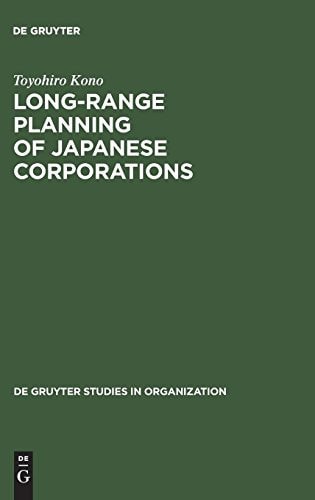 Long-Range Planning of Japanese Corporations (de Gruyter Studies in Organization)