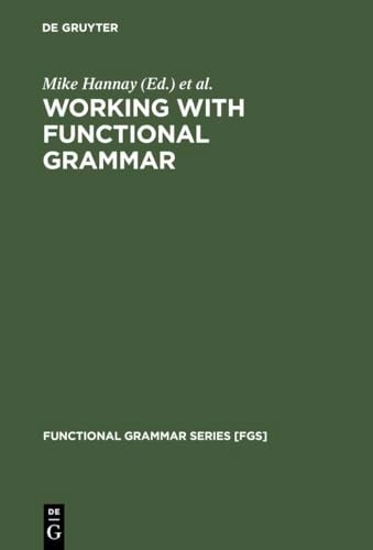 Working with Functional Grammar Descriptive and Computational Applications