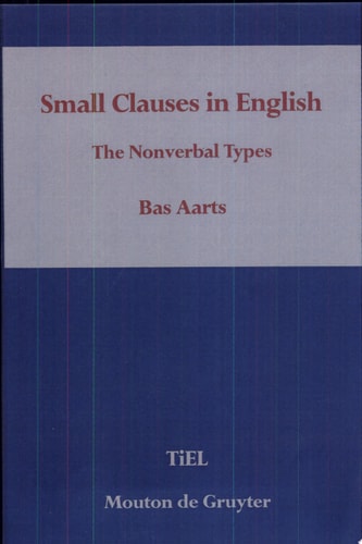 Small Clauses in English The Nonverbal Types