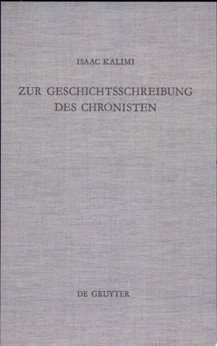 Zur Geschichtsschreibung des Chronisten literarisch-historiographische Abweichungen der Chronik von ihren Paralleltexten in den Samuel- und Königsbüchern