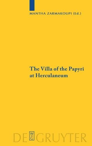 The Villa of the Papyri at Herculaneum Archaeology, Reception, and Digital Reconstruction