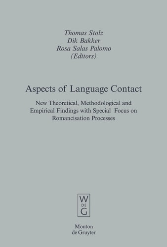 Aspects of Language Contact New Theoretical, Methodological and Empirical Findings with Special Focus on Romancisation Processes
