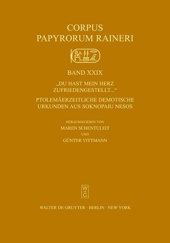 "Du hast mein Herz zufriedengestellt--" ptolemäerzeitliche demotische Urkunden aus Soknopaiu Nesos