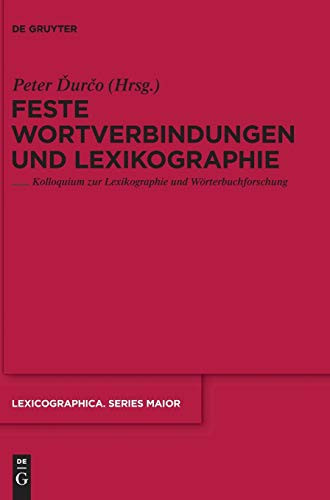 Feste Wortverbindungen und Lexikographie Kolloquium zur Lexikographie und Wörterbuchforschung