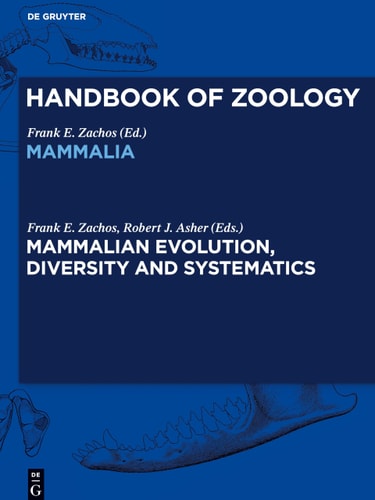 Mammalia Mammalian evolution, diversity and systematics