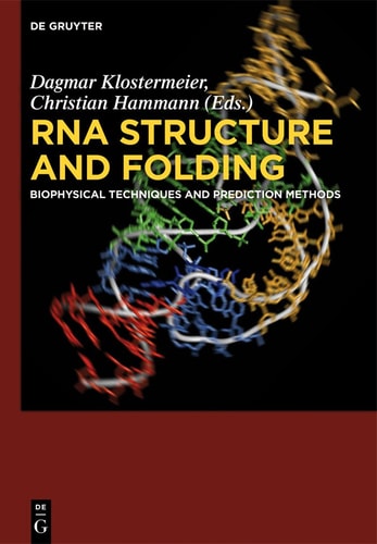 RNA Structure and Folding Biophysical Techniques and Prediction Methods