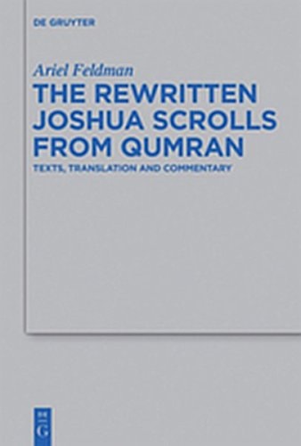 The Rewritten Joshua Scrolls from Qumran Texts, Translations, and Commentary