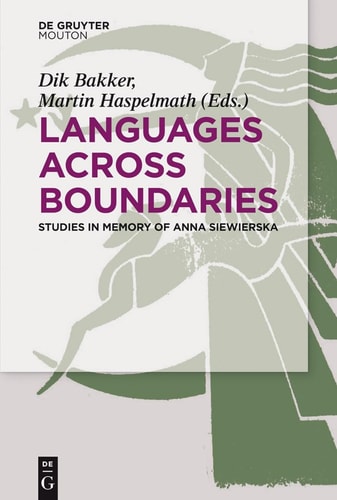 Languages Across Boundaries Studies in Memory of Anna Siewierska