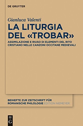 La liturgia del "trobar" assimilazione e riuso di elementi del rito cristiano nelle canzoni occitane medievali