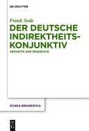 Zur Semantik und Pragmatik des Konjunktivs der Indirektheit im Deutschen