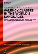 Valency Classes in the World's Languages Case Studies from New Guinea, Australia, and the Americas, and Theoretical Outlook