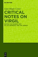 Critical Notes on Virgil Editing the Teubner Text of the "Georgics" and the "Aeneid"