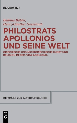 Philostrats Apollonios und seine Welt griechische und nichtgriechische Kunst und Religion in der Vita Apollonii