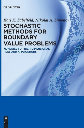 Stochastic Methods for Boundary Value Problems Numerics for High-dimensional PDEs and Applications