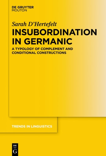 Insubordination in Germanic A Typology of Complement and Conditional Constructions