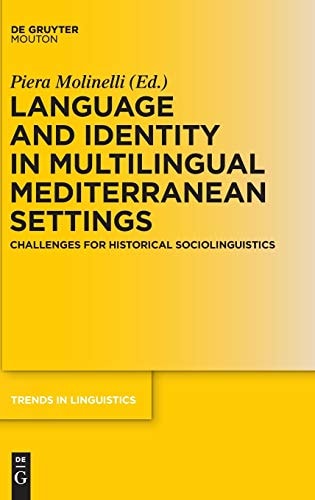 Language and Identity in Multilingual Mediterranean Settings Challenges for Historical Sociolinguistics