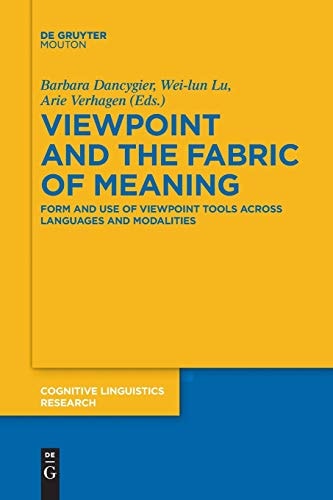 Viewpoint and the Fabric of Meaning Form and Use of Viewpoint Tools Across Languages and Modalities