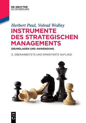 Instrumente des strategischen Managements Grundlagen und Anwendung