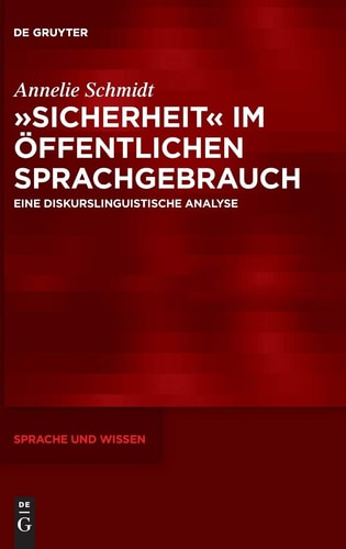 "Sicherheit" im öffentlichen Sprachgebrauch eine diskurslinguistische Analyse