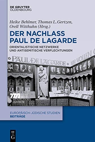 Der Nachlass Paul de Lagarde orientalistische Netzwerke und antisemitische Verflechtungen