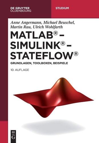 MATLAB - Simulink - Stateflow Grundlagen, Toolboxen, Beispiele