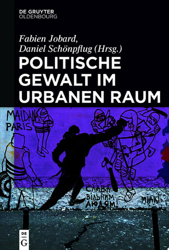 Politische Gewalt im urbanen Raum