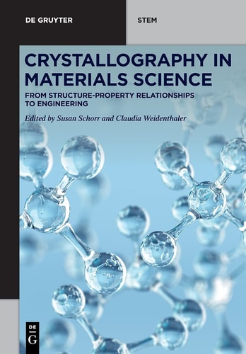 Crystallography in Materials Science From Structure-property Relationships to Engineering