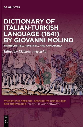 Dictionary of Italian-Turkish Language (1641) by Giovanni Molino Transcripted, Reversed, and Annotated