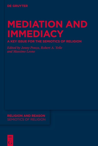 Mediation and Immediacy A Key Issue for the Semiotics of Religion