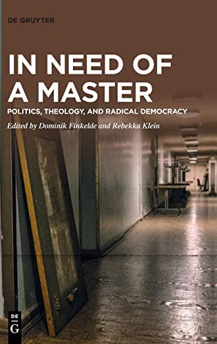 In Need of a Master Politics, Theology, and Radical Democracy