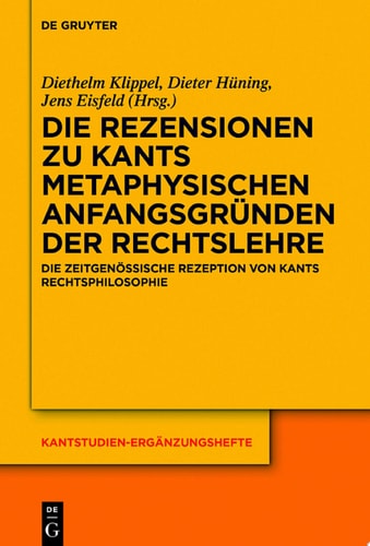 Die Rezensionen zu Kants Metaphysischen Anfangsgründen der Rechtslehre