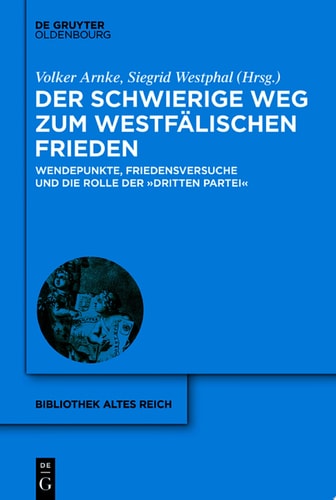 Der schwierige Weg zum Westfälischen Frieden