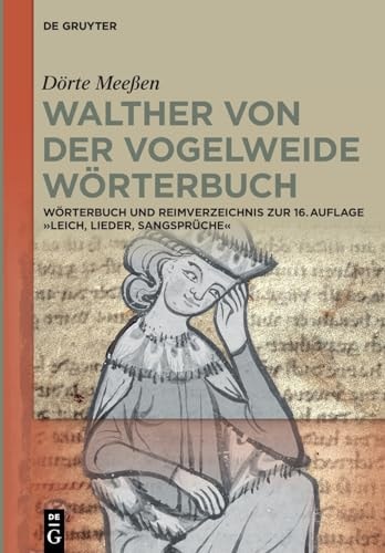 Walther von der Vogelweide Wörterbuch Wörterbuch und Reimverzeichnis zur 16. Aufl. "Leich, Lieder, Sangsprüche" Walthers von der Vogelweide