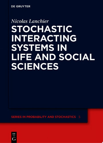 Stochastic Interacting Systems in Life and Social Sciences